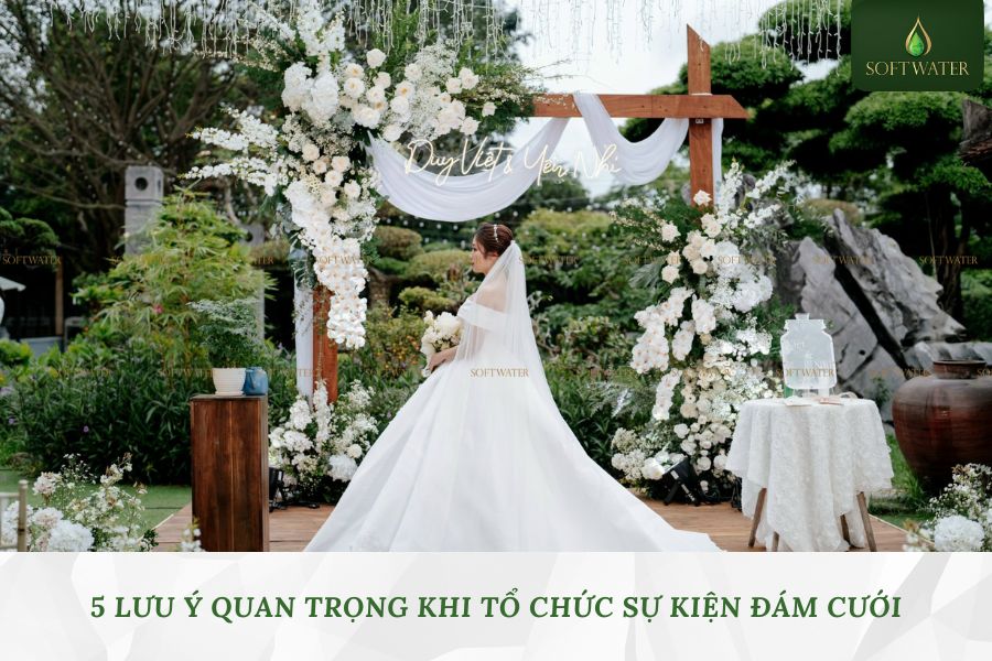 5 Lưu Ý Quan Trọng Khi Tổ Chức Sự Kiện Đám Cưới