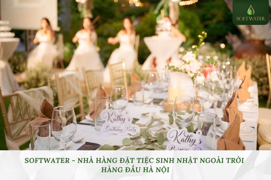 SoftWater - Nhà Hàng Đặt Tiệc Sinh Nhật Ngoài Trời Hàng Đầu Hà Nội