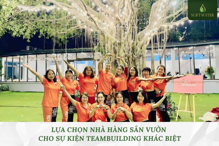 Lựa Chọn Nhà Hàng Sân Vườn Cho Sự Kiện Teambuilding Khác Biệt