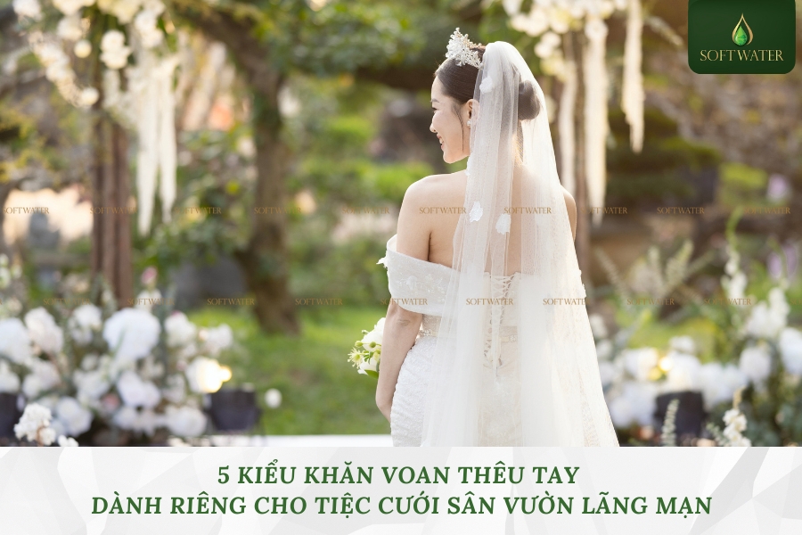 5 Kiểu Khăn Voan Thêu Tay Dành Riêng Cho Tiệc Cưới Sân Vườn Lãng Mạn