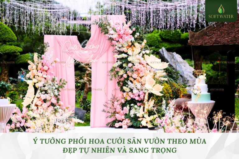 Ý Tưởng Phối Hoa Cưới Sân Vườn Theo Mùa Đẹp Tự Nhiên Và Sang Trọng