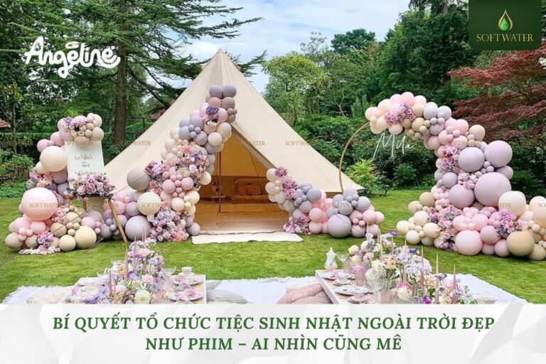 Bí Quyết Tổ Chức Tiệc Sinh Nhật Ngoài Trời Đẹp Như Phim – Ai Nhìn Cũng Mê