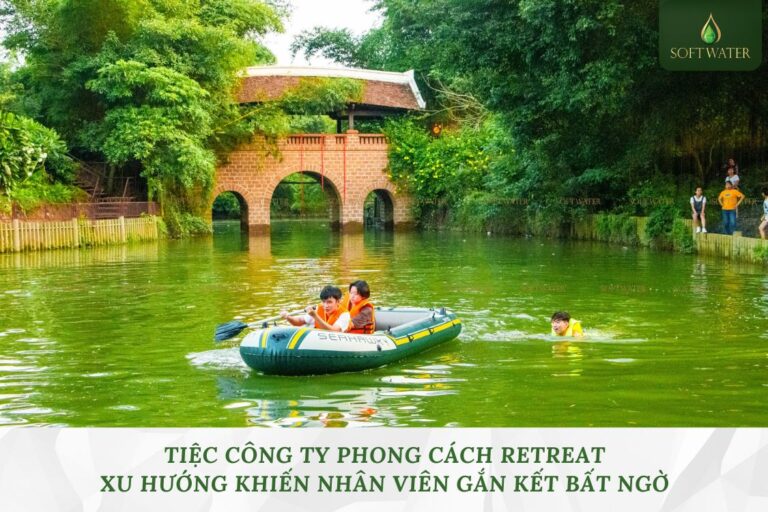 Tiệc Công Ty Phong Cách Retreat – Xu Hướng Khiến Nhân Viên Gắn Kết Bất Ngờ